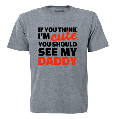 You Should See My Daddy - Kids T-Shirt - BuyAbility South Africa