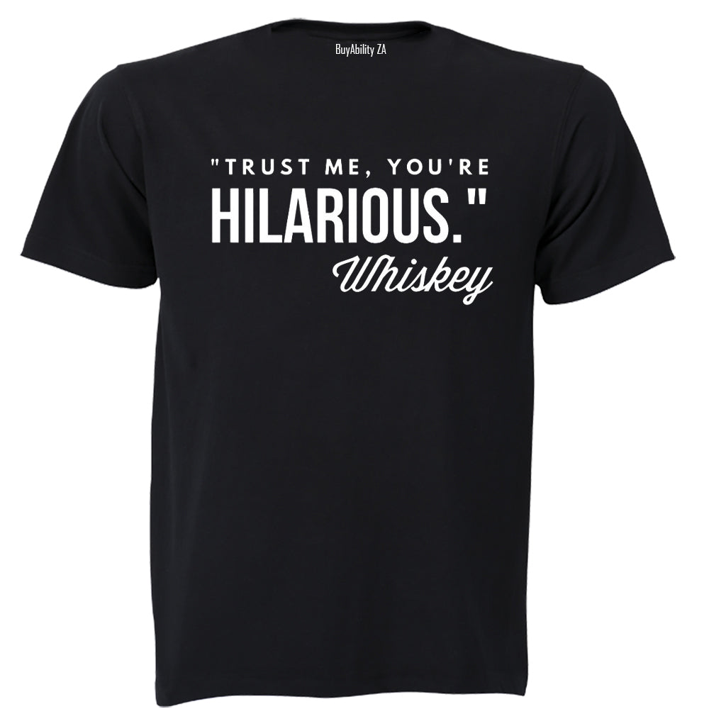 You're Hilarious - Adults - T-Shirt