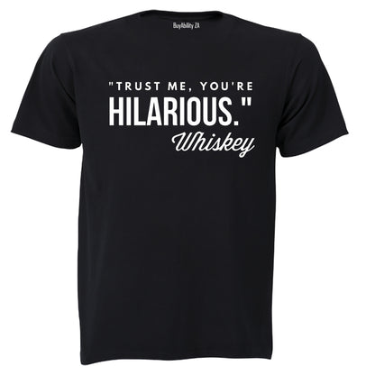 You're Hilarious - Adults - T-Shirt