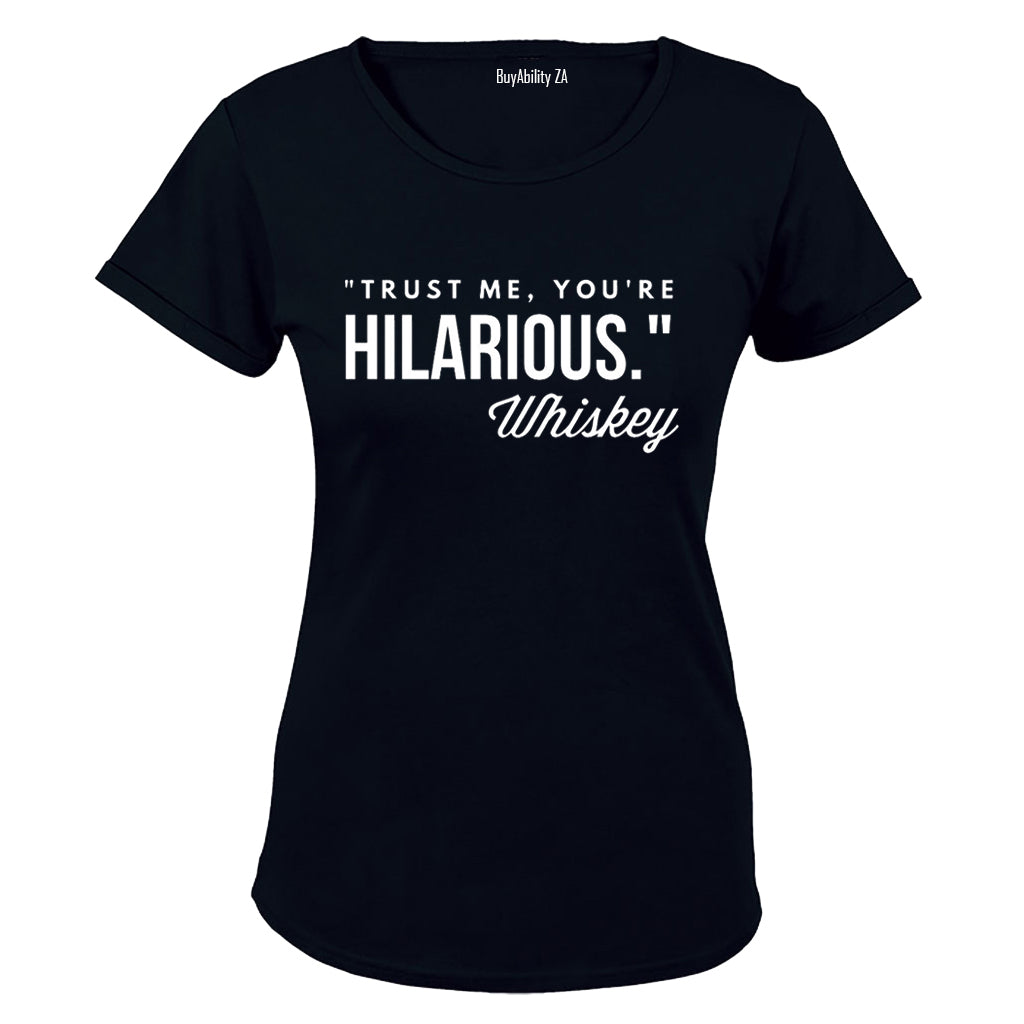 You're Hilarious - Ladies - T-Shirt