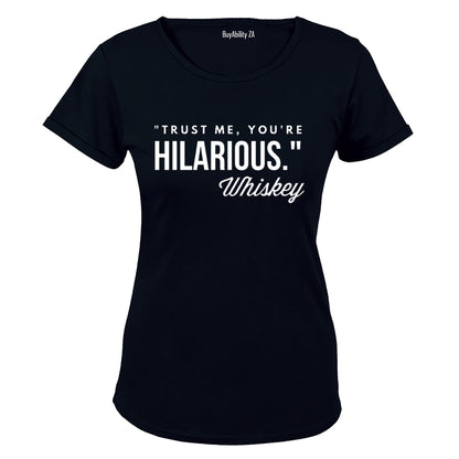 You're Hilarious - Ladies - T-Shirt