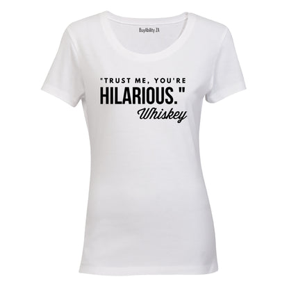 You're Hilarious - Ladies - T-Shirt