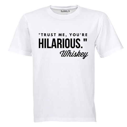 You're Hilarious - Adults - T-Shirt