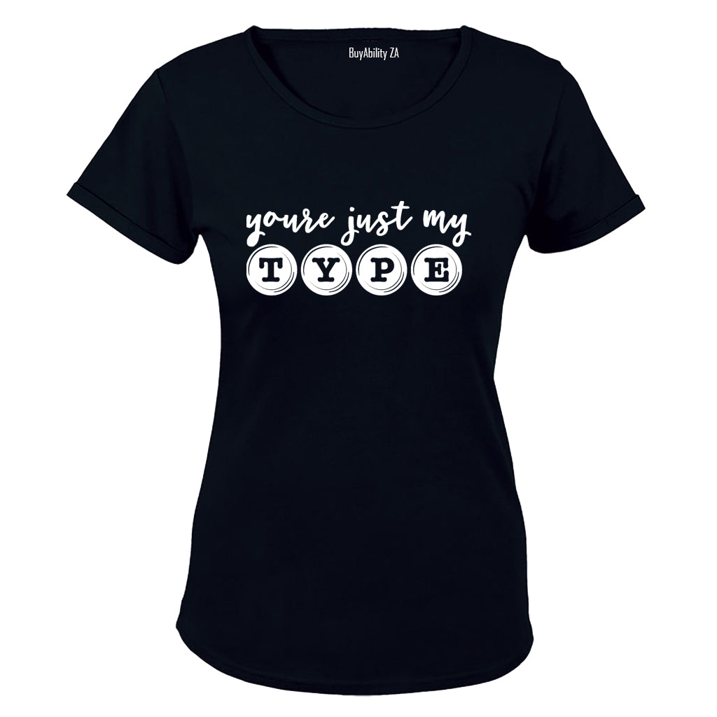 You're Just My Type - Valentine inspired - Ladies - T-Shirt
