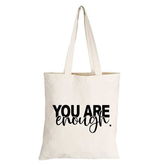 You Are Enough - Eco-Cotton Natural Fibre Bag