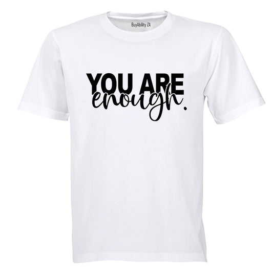 You Are Enough - Adults - T-Shirt