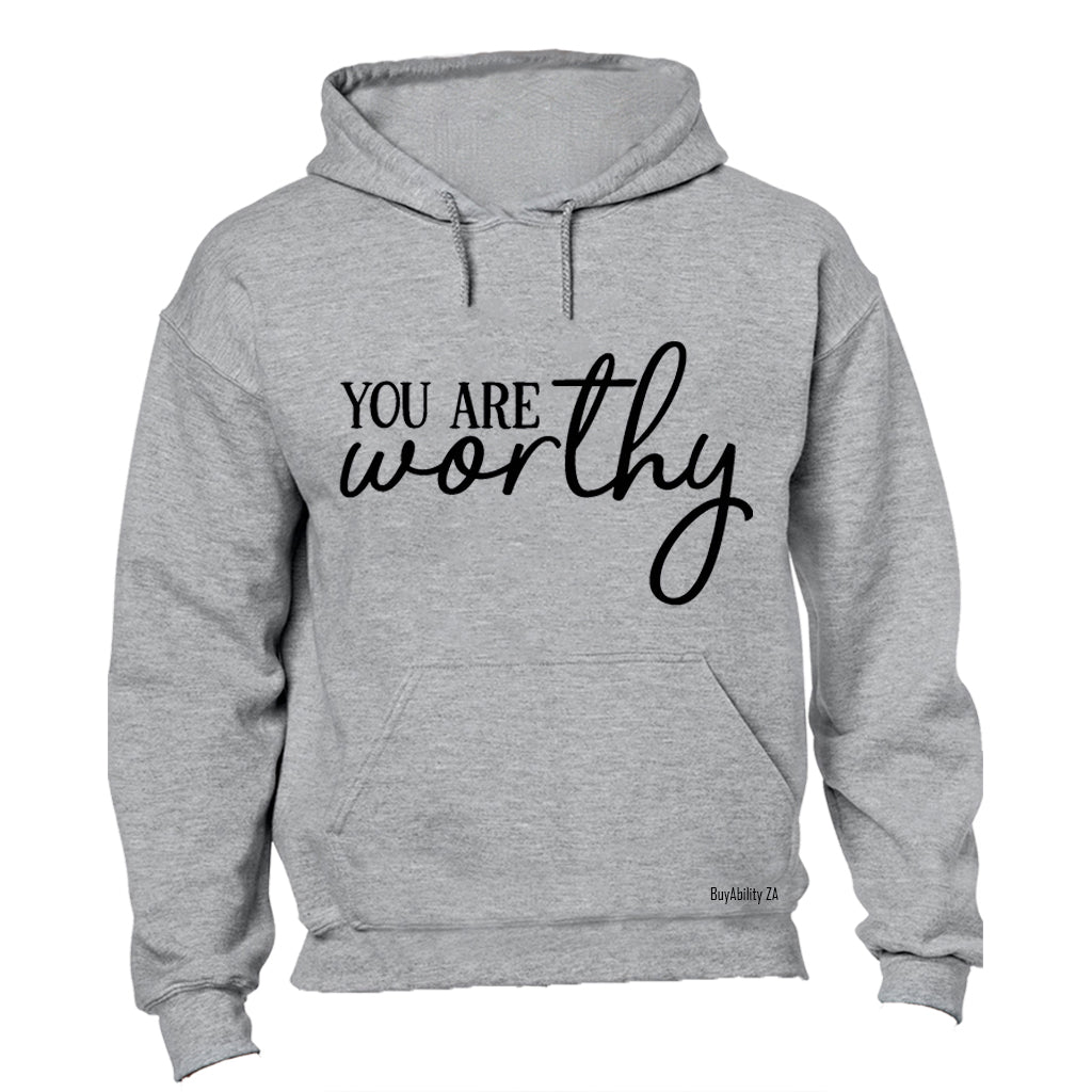 You Are Worthy - Hoodie