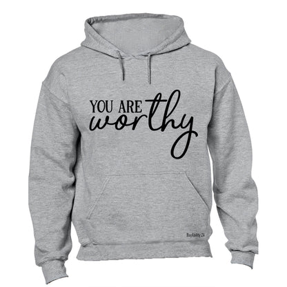 You Are Worthy - Hoodie