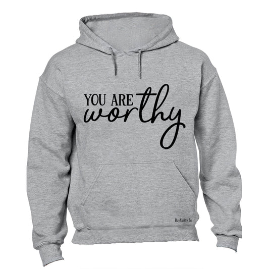 You Are Worthy - Hoodie