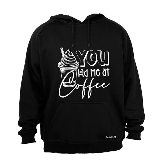 You had me at Coffee - Hoodie - BuyAbility South Africa