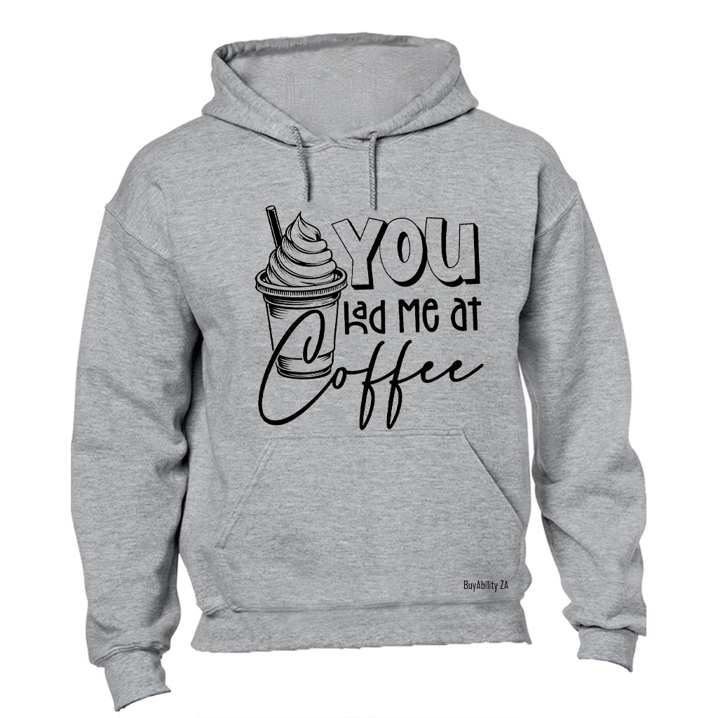 You had me at Coffee - Hoodie - BuyAbility South Africa