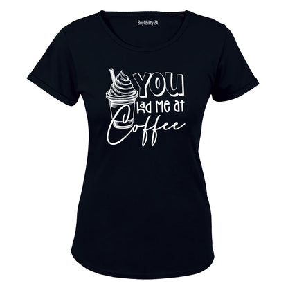 You had me at Coffee - Ladies - T-Shirt - BuyAbility South Africa