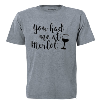 You had me at MERLOT! - Adults - T-Shirt