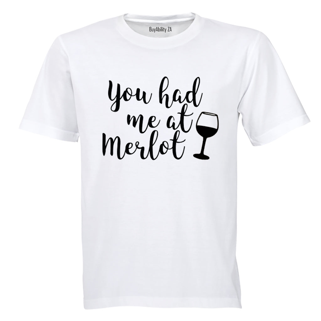 You had me at MERLOT! - Adults - T-Shirt