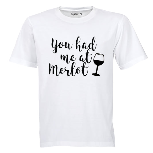 You had me at MERLOT! - Adults - T-Shirt