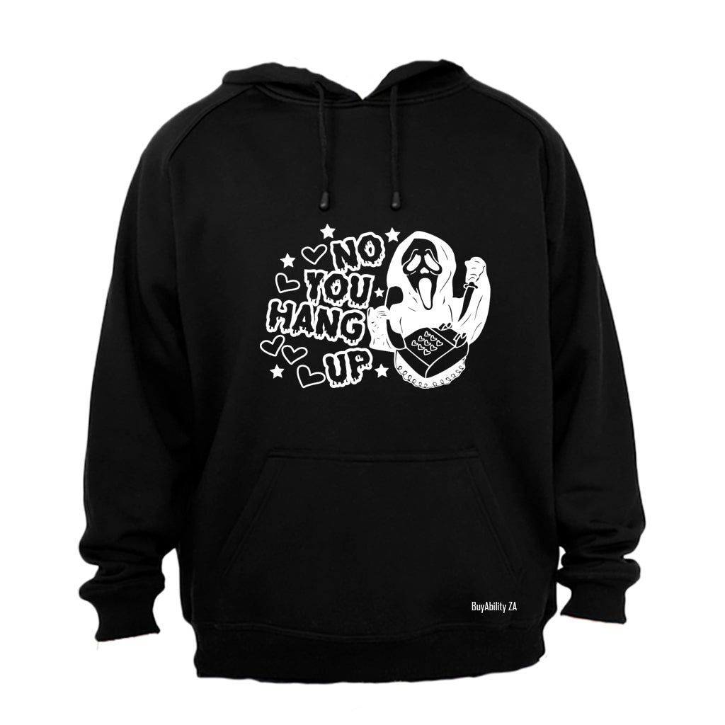 You Hang Up - Hoodie