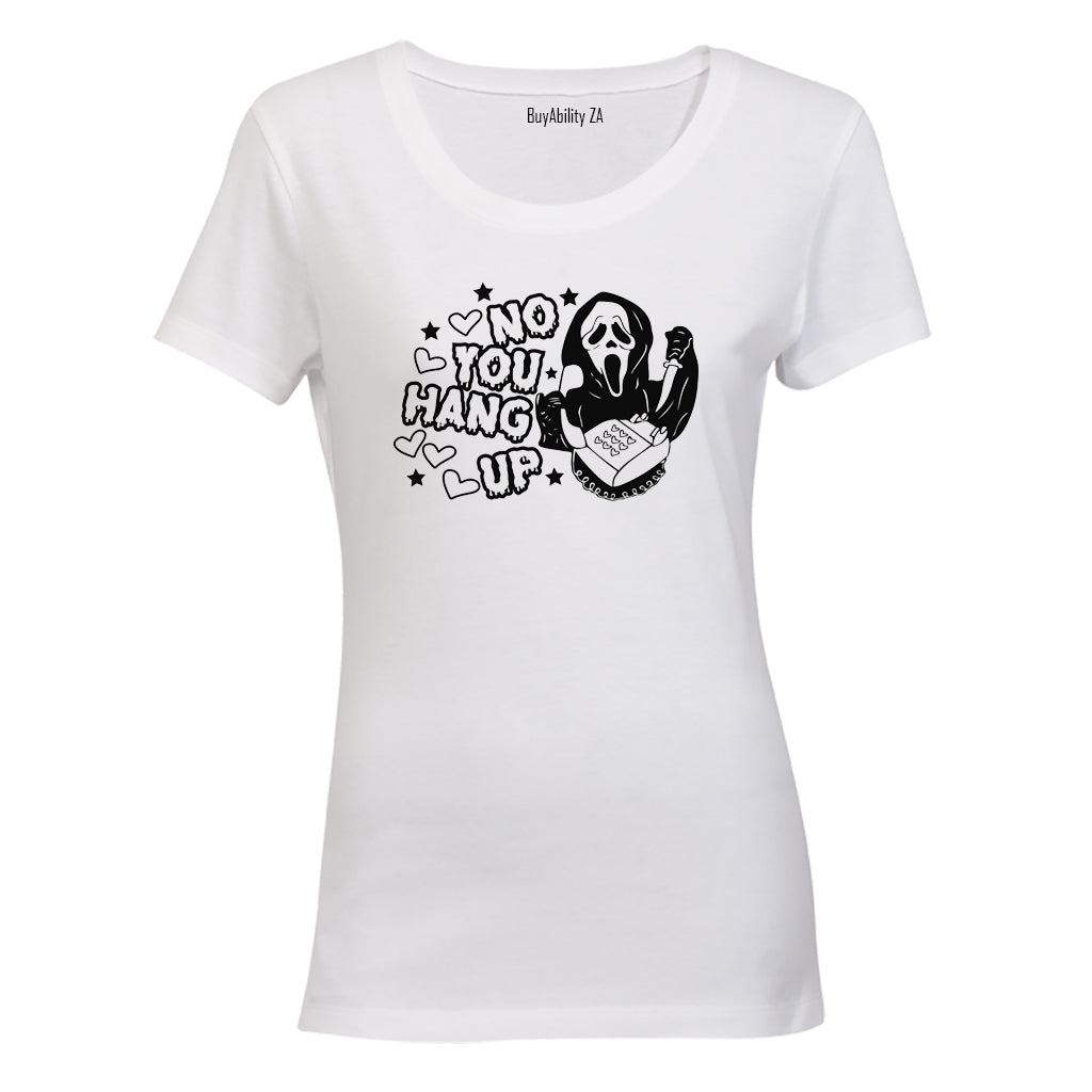 You Hang Up - Ladies - T-Shirt