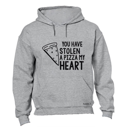 You Have Stolen a PIZZA My Heart - Hoodie