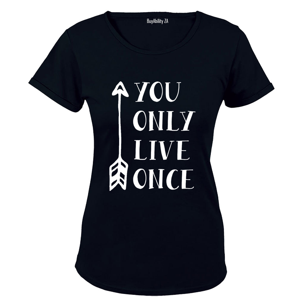 You Only Live Once - Ladies - T-Shirt