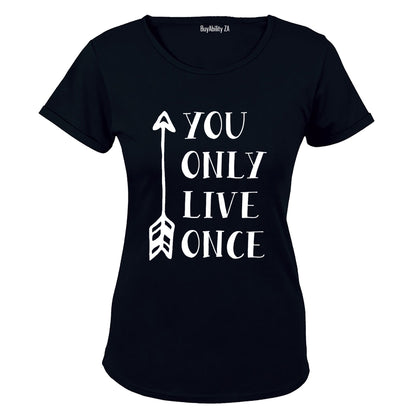 You Only Live Once - Ladies - T-Shirt