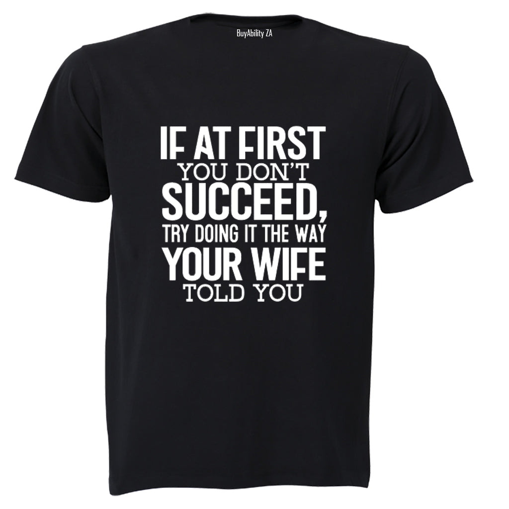 Your Wife Told You - Adults - T-Shirt - BuyAbility South Africa