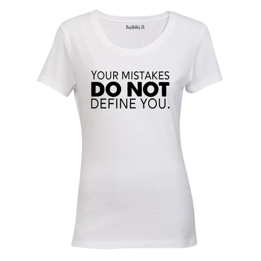 Your Mistakes Do not Define You - Ladies - T-Shirt