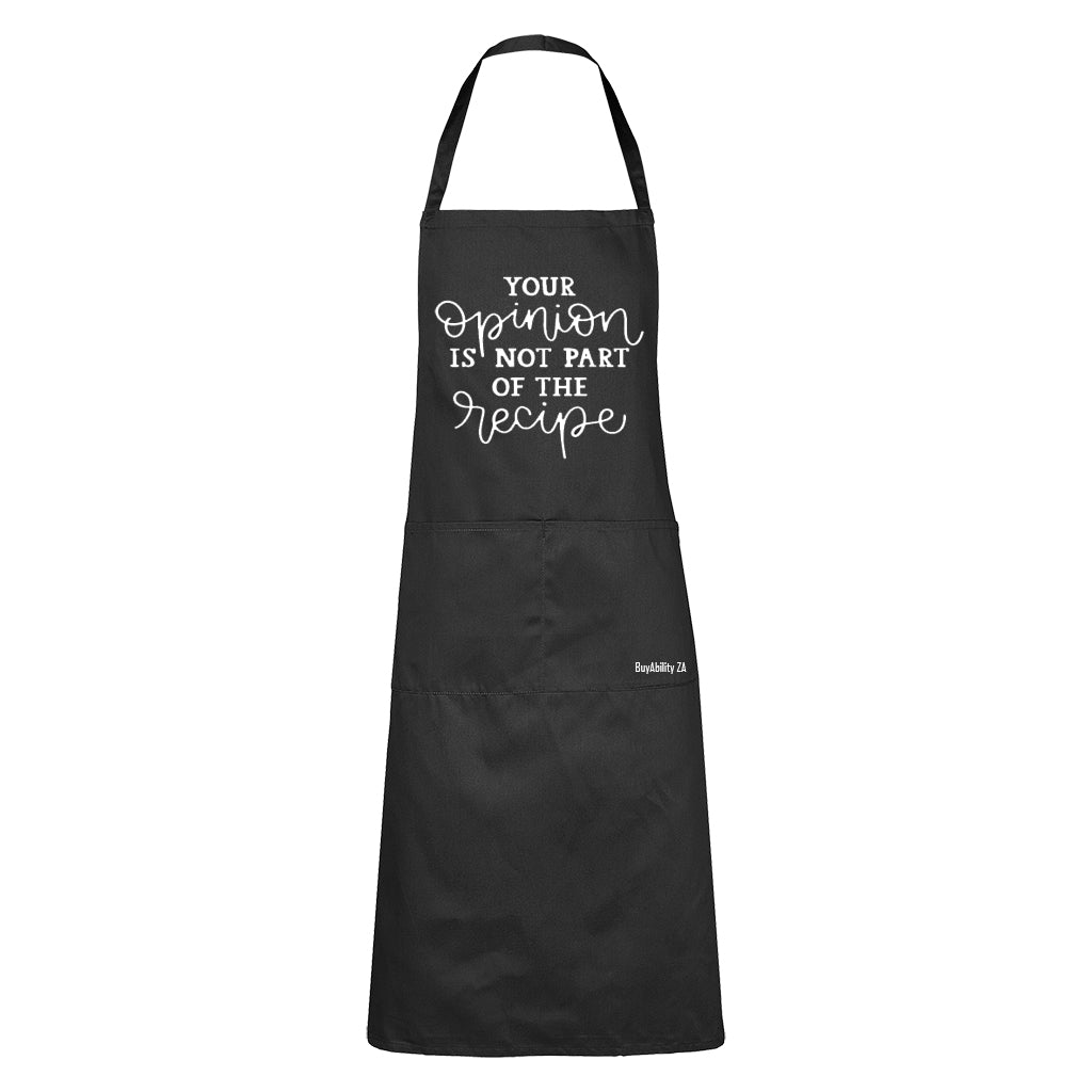 Your Opinion Isn't in the Recipe - Apron