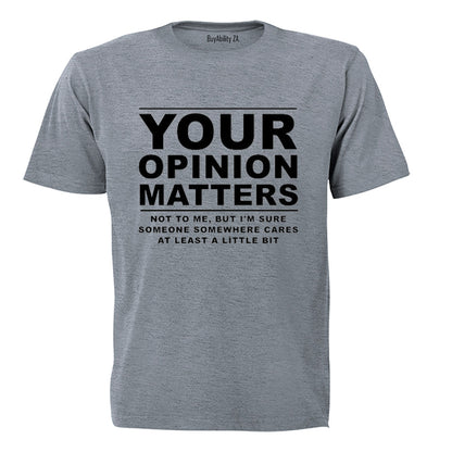 Your Opinion Matters - Adults - T-Shirt