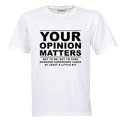 Your Opinion Matters - Adults - T-Shirt