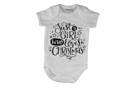 A Girl Who Loves Christmas - Baby Grow