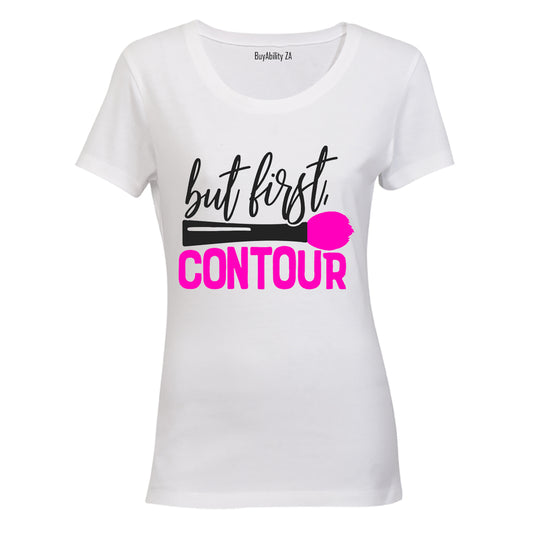 But First Contour - Ladies - T-Shirt