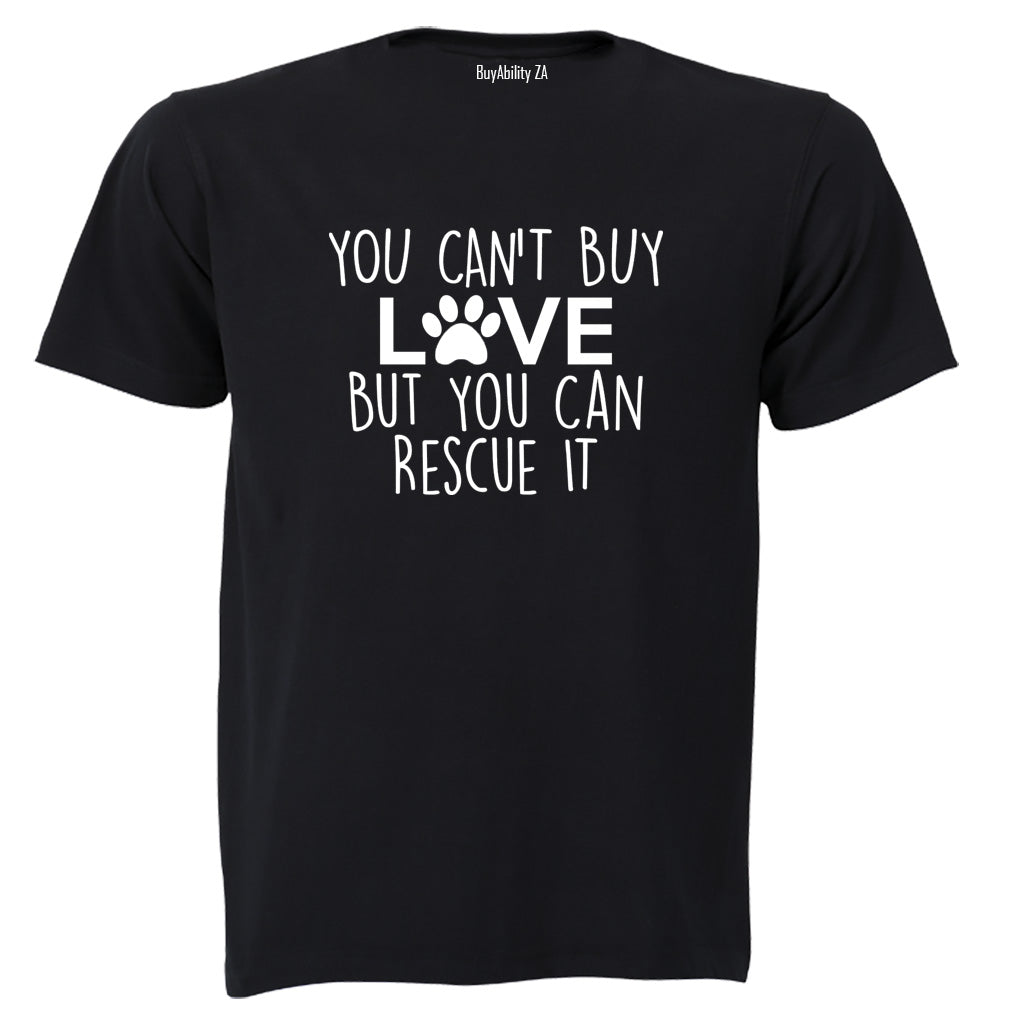 Can't Buy Love. Rescue It - Adults - T-Shirt - BuyAbility South Africa