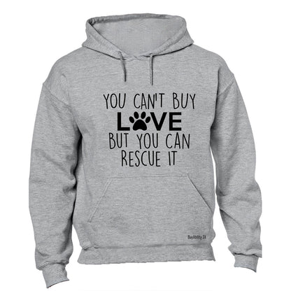 Can't Buy Love. Rescue It - Hoodie - BuyAbility South Africa