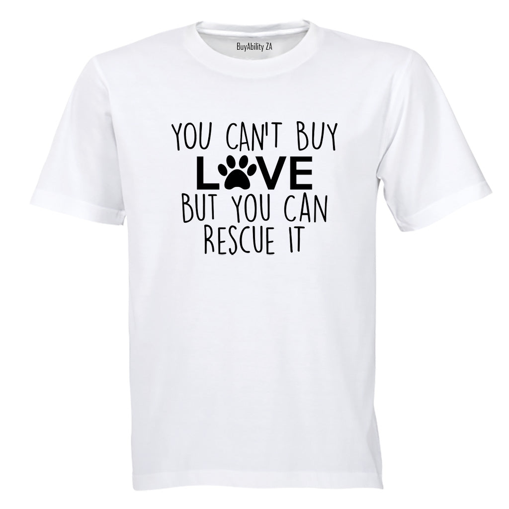 Can't Buy Love. Rescue It - Adults - T-Shirt - BuyAbility South Africa
