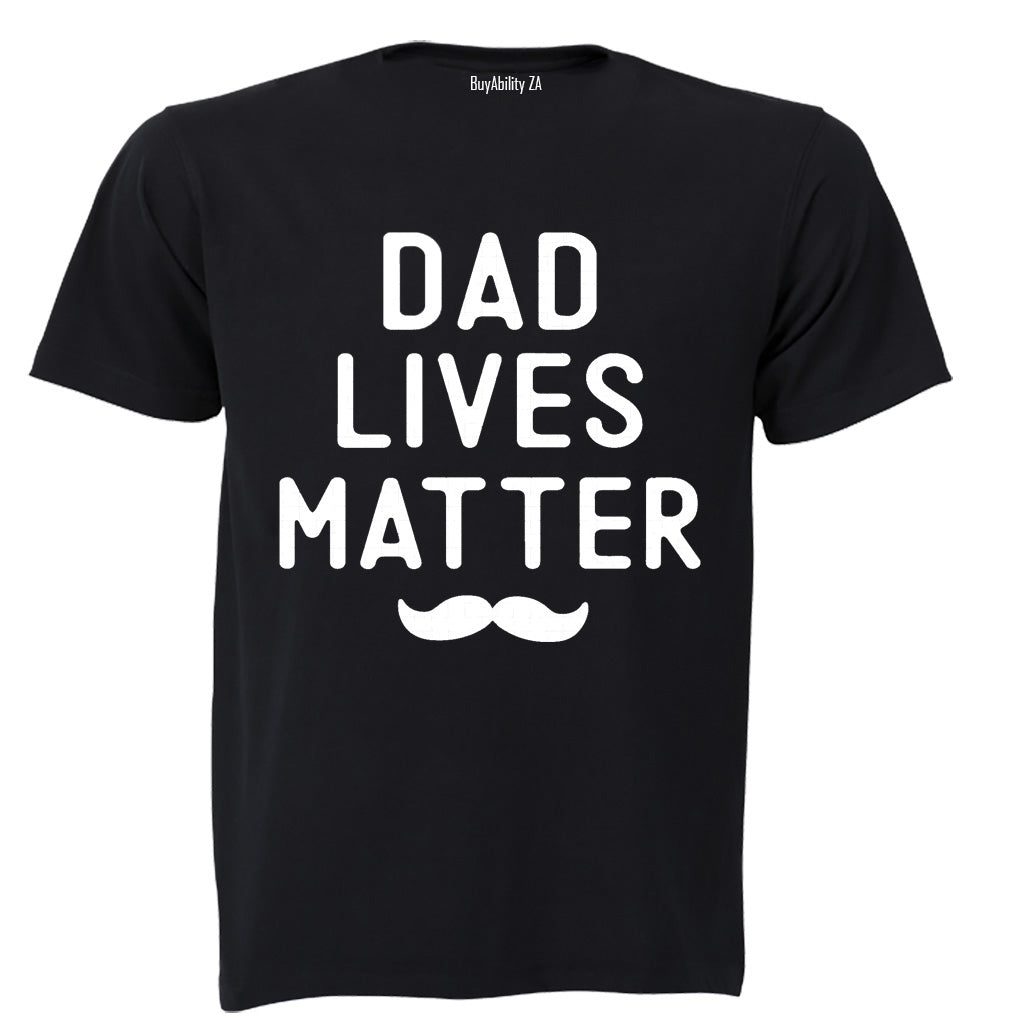 Dad Lives Matter - Adults - T-Shirt