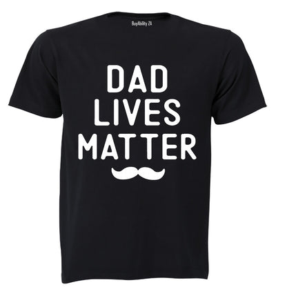 Dad Lives Matter - Adults - T-Shirt
