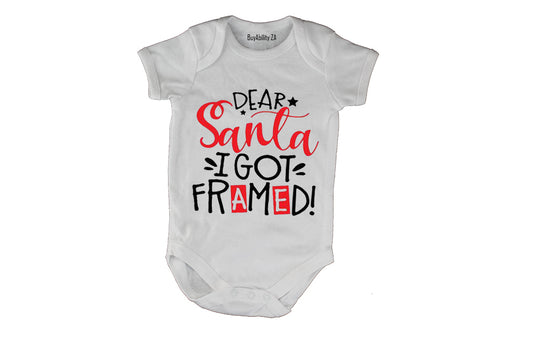 Dear Santa, I Got Framed - Christmas - Baby Grow