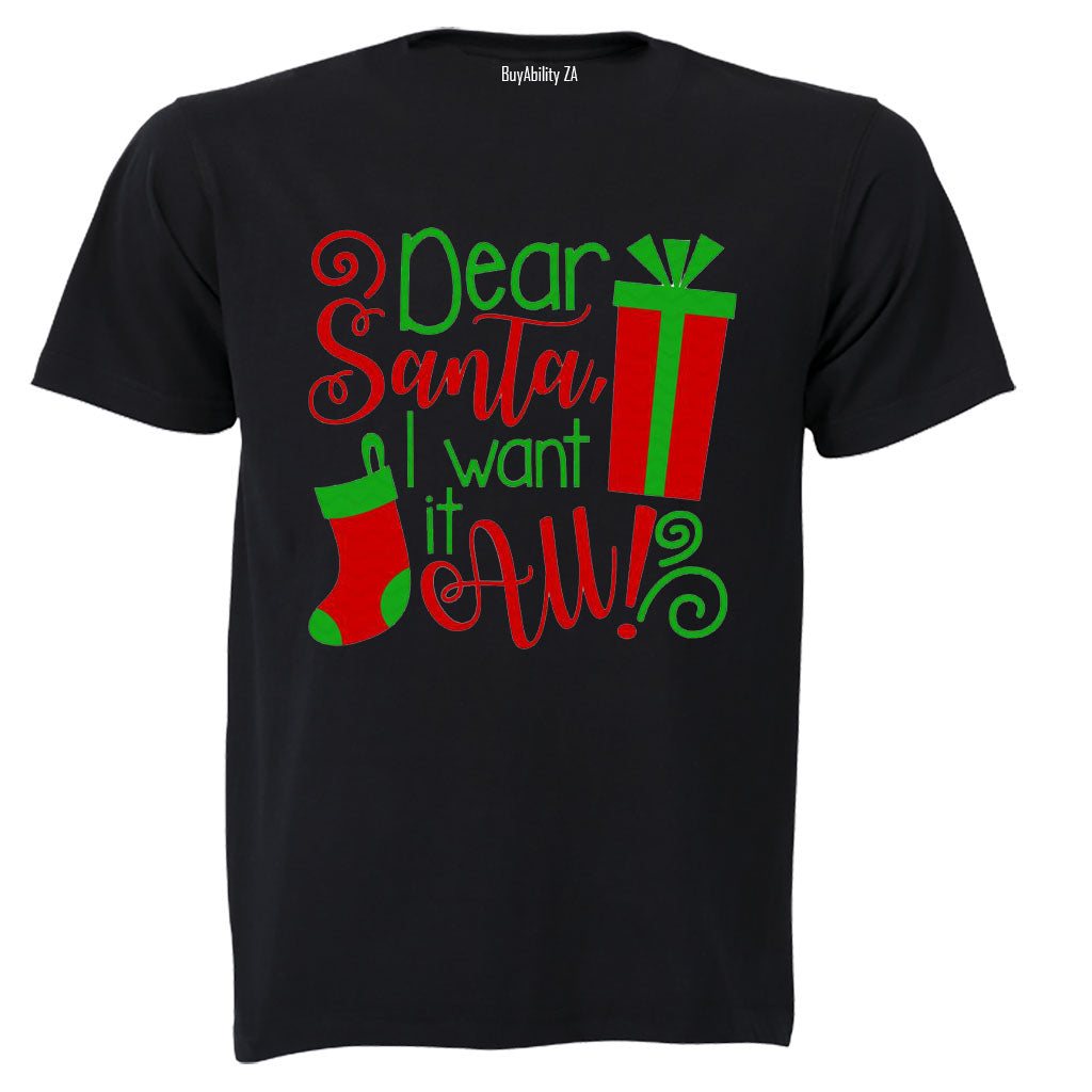 Dear Santa, I Want It All - Christmas - Kids T-Shirt