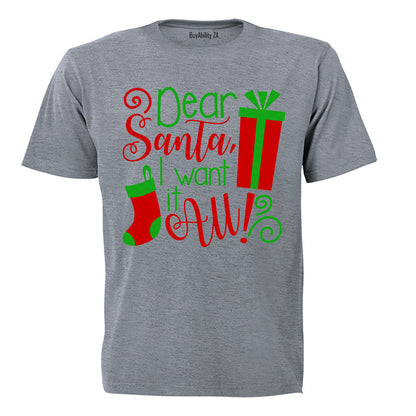 Dear Santa, I Want It All - Christmas - Kids T-Shirt