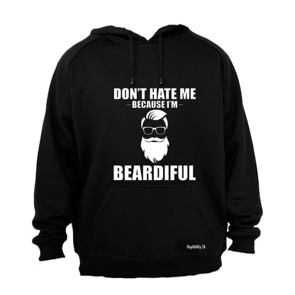 Don't Hate Me Because I'm Beardiful - Hoodie