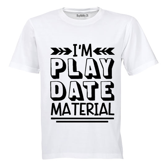 I'm Play Date Material - Kids T-Shirt