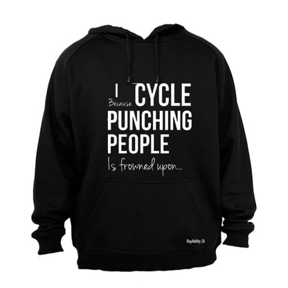 I Cycle Because... - Hoodie