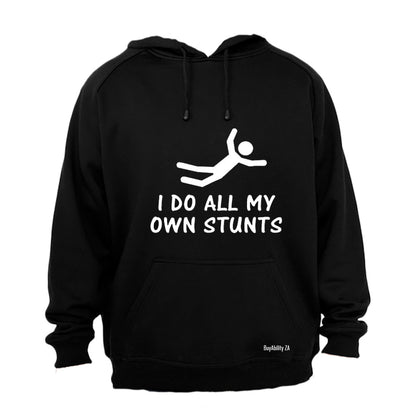 I Do All My Own Stunts - Hoodie