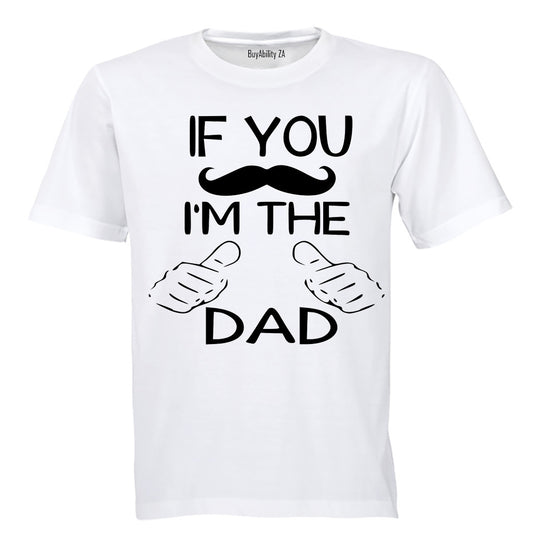 If You Mustache - I'm The Dad - Adults - T-Shirt