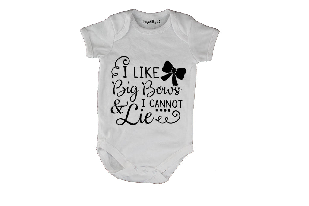 I Like Big Bows and I Cannot Lie - Baby Grow