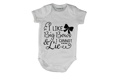 I Like Big Bows and I Cannot Lie - Baby Grow