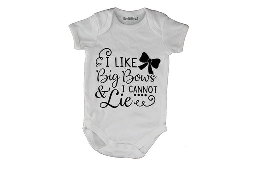 I Like Big Bows and I Cannot Lie - Baby Grow