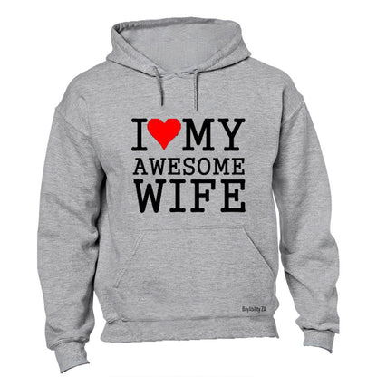 I Love my Awesome Wife - Hoodie