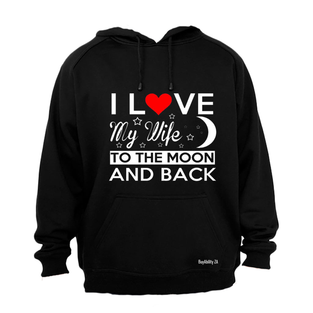 I Love My Wife to the Moon and Back - Hoodie