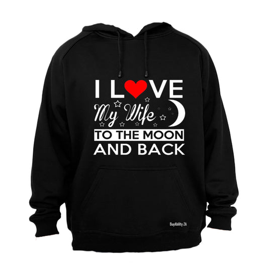 I Love My Wife to the Moon and Back - Hoodie